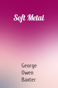 Soft Metal
