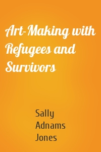 Art-Making with Refugees and Survivors