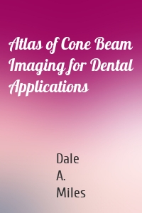 Atlas of Cone Beam Imaging for Dental Applications