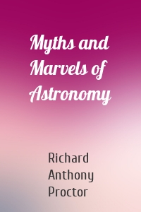 Myths and Marvels of Astronomy