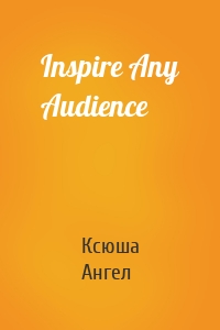 Inspire Any Audience