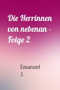 Die Herrinnen von nebenan - Folge 2