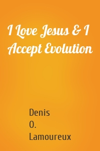 I Love Jesus & I Accept Evolution