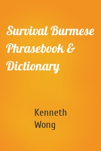 Survival Burmese Phrasebook & Dictionary