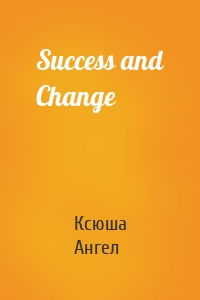 Success and Change