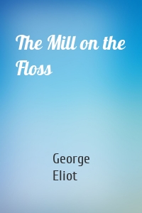 The Mill on the Floss