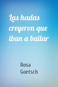 Las hadas creyeron que iban a bailar