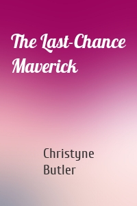 The Last-Chance Maverick