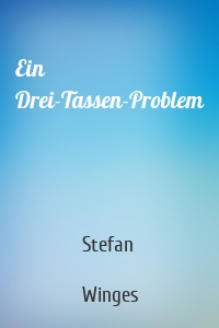 Ein Drei-Tassen-Problem