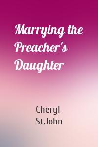 Marrying the Preacher's Daughter