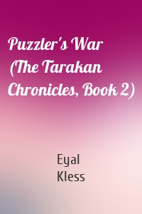 Puzzler's War (The Tarakan Chronicles, Book 2)