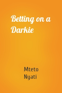 Betting on a Darkie