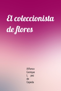 El coleccionista de flores