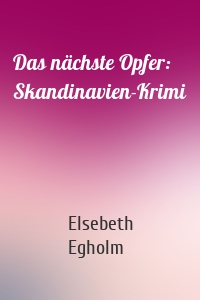 Das nächste Opfer: Skandinavien-Krimi