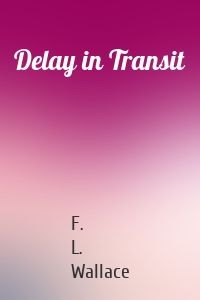 Delay in Transit
