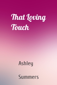 That Loving Touch