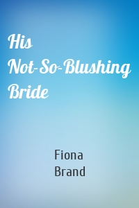 His Not-So-Blushing Bride