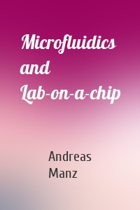 Microfluidics and Lab-on-a-chip