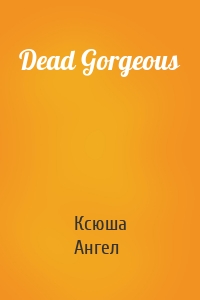 Dead Gorgeous