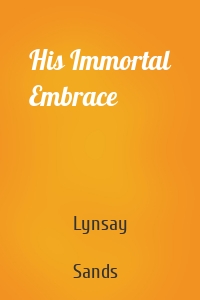 His Immortal Embrace