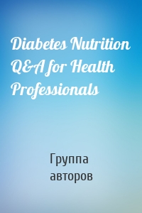 Diabetes Nutrition Q&A for Health Professionals