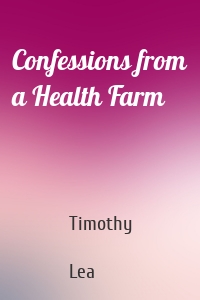 Confessions from a Health Farm