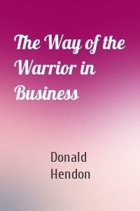 The Way of the Warrior in Business
