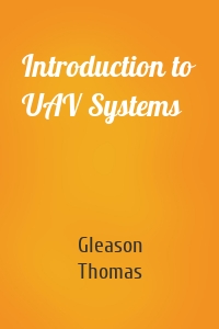 Introduction to UAV Systems