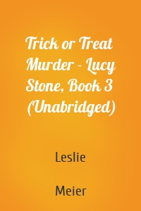 Trick or Treat Murder - Lucy Stone, Book 3 (Unabridged)