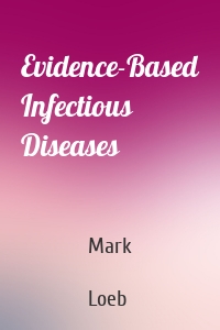 Evidence-Based Infectious Diseases