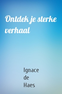 Ontdek je sterke verhaal