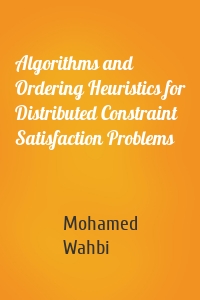 Algorithms and Ordering Heuristics for Distributed Constraint Satisfaction Problems