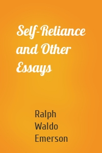Self-Reliance and Other Essays