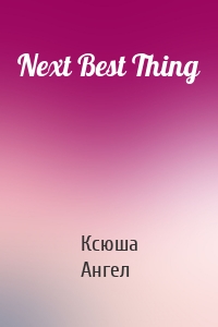 Next Best Thing