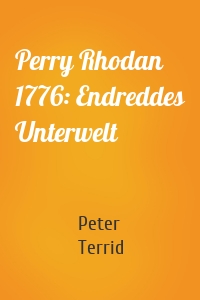 Perry Rhodan 1776: Endreddes Unterwelt