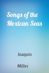Songs of the Mexican Seas