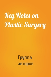 Key Notes on Plastic Surgery