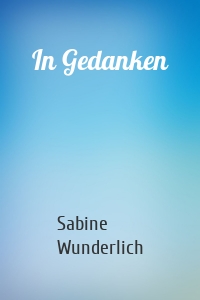 In Gedanken