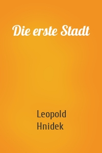 Die erste Stadt