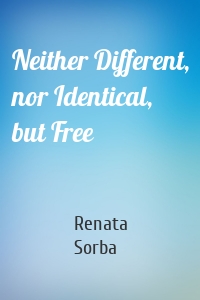 Neither Different, nor Identical, but Free