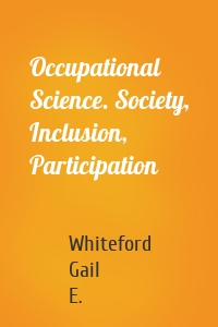 Occupational Science. Society, Inclusion, Participation