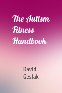 The Autism Fitness Handbook