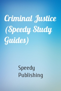 Criminal Justice (Speedy Study Guides)