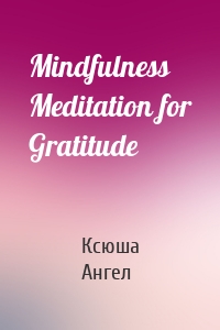 Mindfulness Meditation for Gratitude