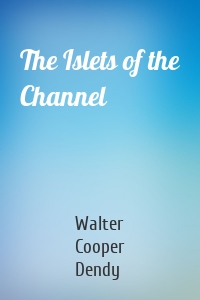 The Islets of the Channel