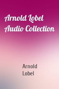 Arnold Lobel Audio Collection