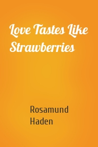 Love Tastes Like Strawberries