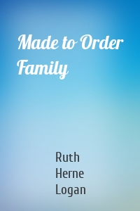 Made to Order Family