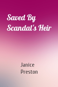 Saved By Scandal's Heir