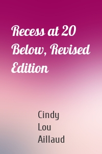 Recess at 20 Below, Revised Edition